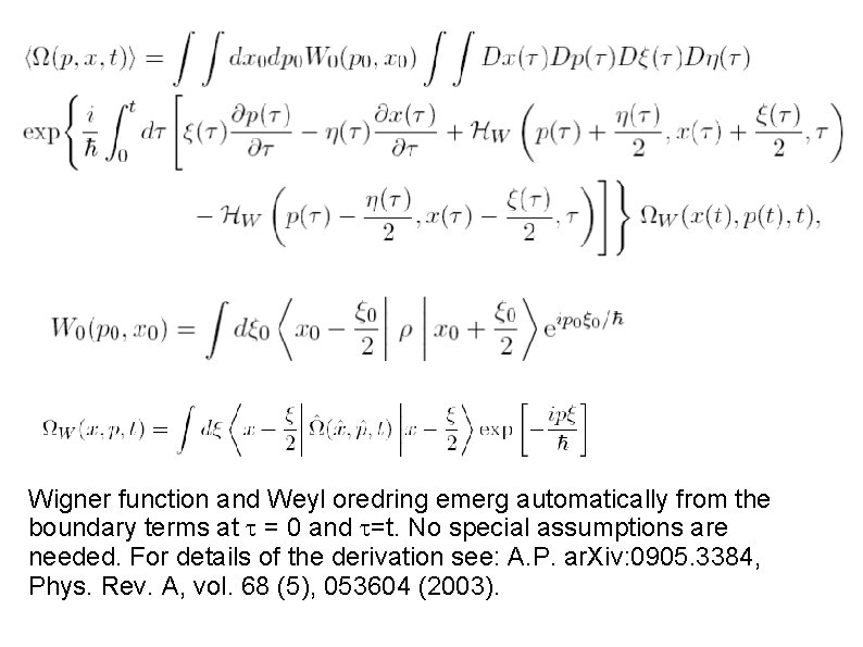 Wigner function and Weyl oredring emerg automatically from the boundary terms at = 0