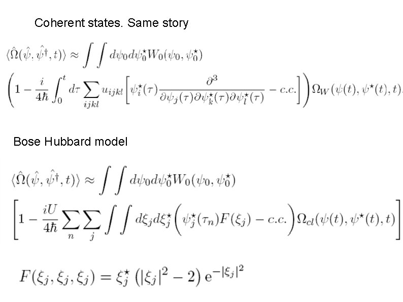 Coherent states. Same story Bose Hubbard model 