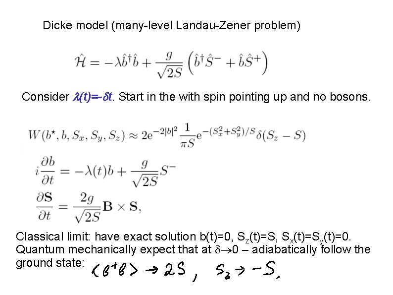 Dicke model (many-level Landau-Zener problem) Consider (t)=- t. Start in the with spin pointing