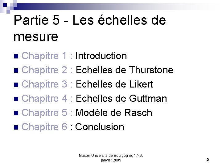 Partie 5 - Les échelles de mesure Chapitre 1 : Introduction n Chapitre 2
