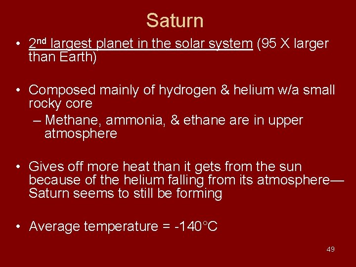 Saturn • 2 nd largest planet in the solar system (95 X larger than Saturn • 2 nd largest planet in the solar system (95 X larger than