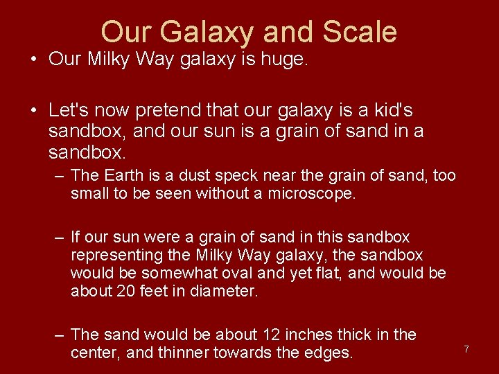 Our Galaxy and Scale • Our Milky Way galaxy is huge. • Let's now Our Galaxy and Scale • Our Milky Way galaxy is huge. • Let's now