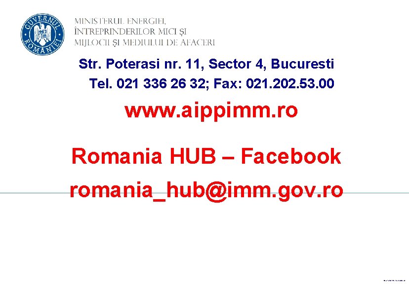 Str. Poterasi nr. 11, Sector 4, Bucuresti Tel. 021 336 26 32; Fax: 021.