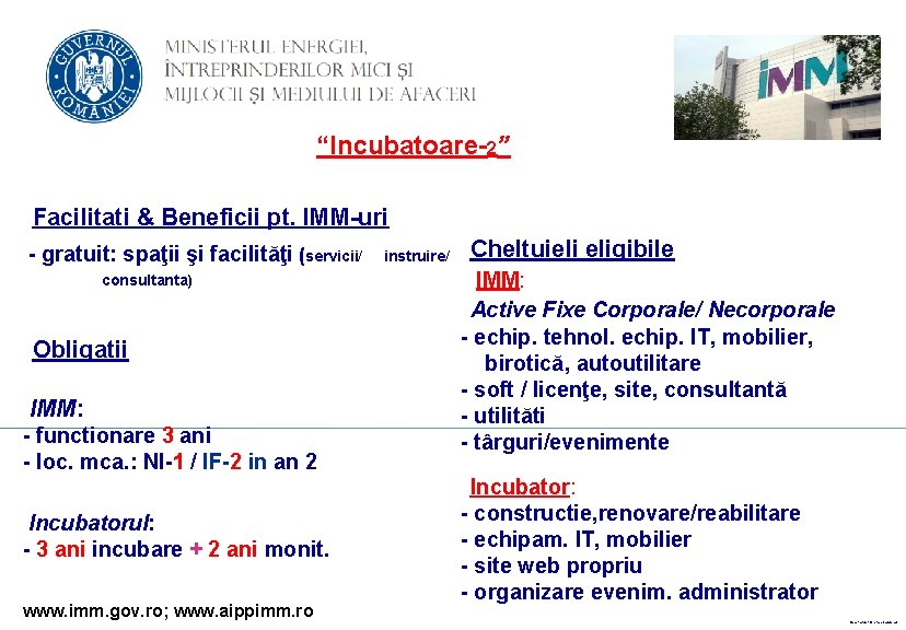 “Incubatoare-2” Facilitati & Beneficii pt. IMM-uri - gratuit: spaţii şi facilităţi (servicii/ instruire/ Cheltuieli