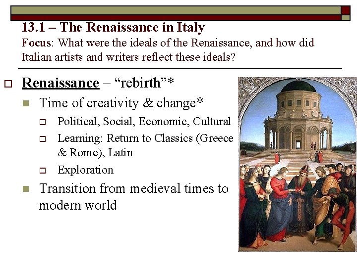 13. 1 – The Renaissance in Italy Focus: What were the ideals of the