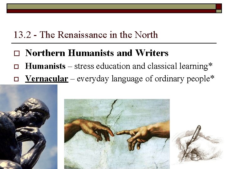 13. 2 - The Renaissance in the North o Northern Humanists and Writers o