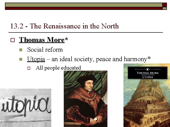 13. 2 - The Renaissance in the North o Thomas More* n n Social