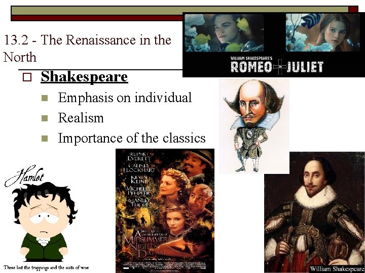 13. 2 - The Renaissance in the North o Shakespeare n n n Emphasis