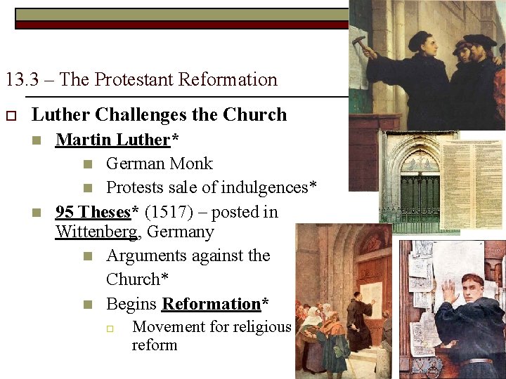 13. 3 – The Protestant Reformation o Luther Challenges the Church n n Martin