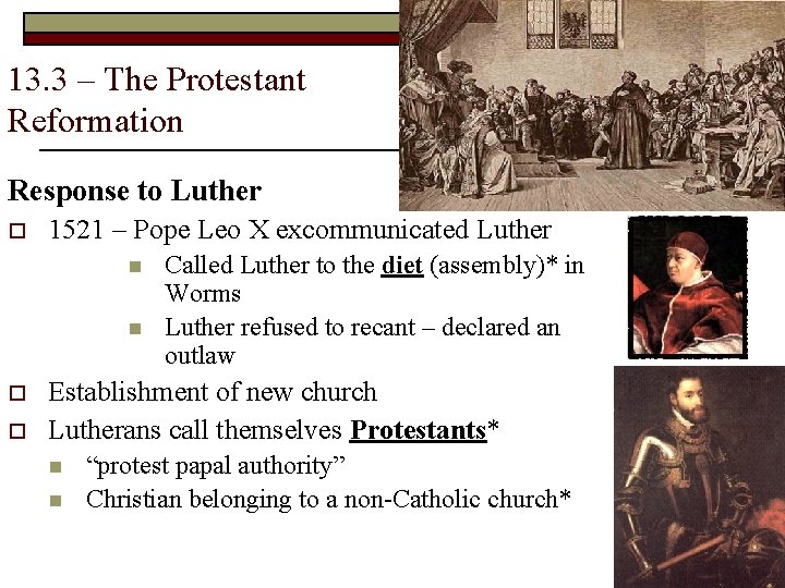 13. 3 – The Protestant Reformation Response to Luther o 1521 – Pope Leo