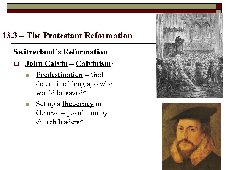 13. 3 – The Protestant Reformation Switzerland’s Reformation o John Calvin – Calvinism* n