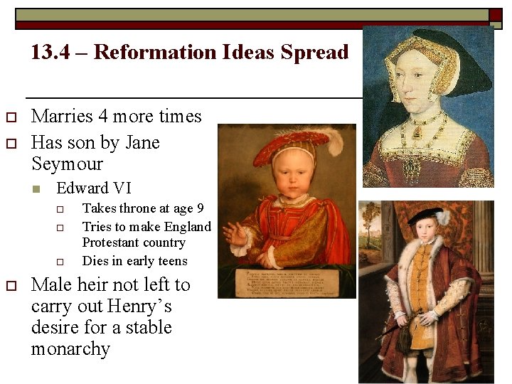 13. 4 – Reformation Ideas Spread o o Marries 4 more times Has son