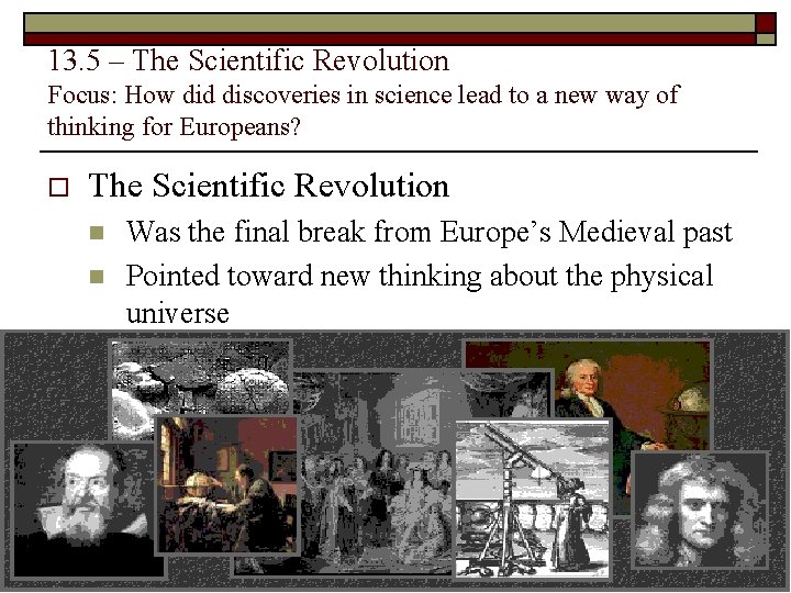13. 5 – The Scientific Revolution Focus: How did discoveries in science lead to