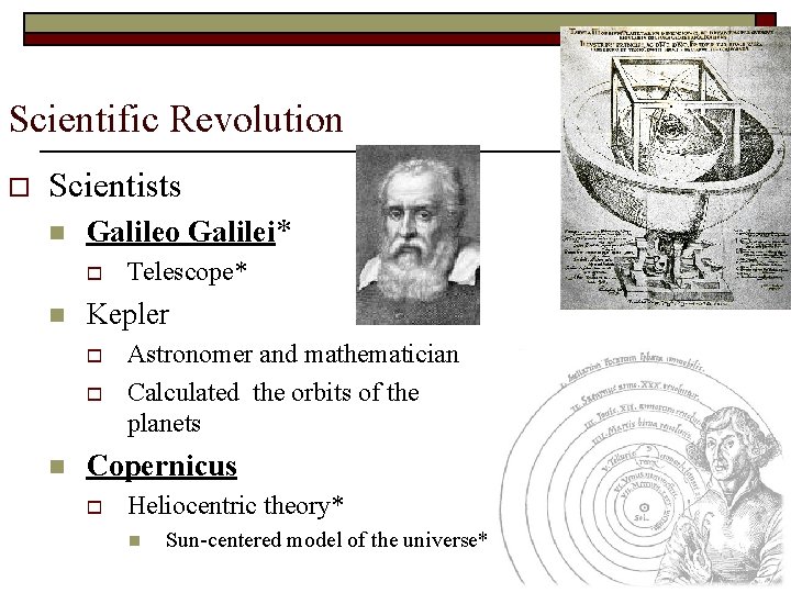 Scientific Revolution o Scientists n Galileo Galilei* o n Kepler o o n Telescope*