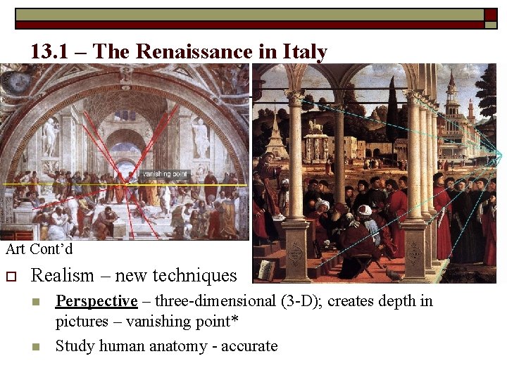 13. 1 – The Renaissance in Italy Art Cont’d o Realism – new techniques
