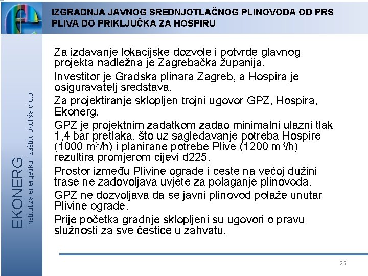 Institut za energetiku i zaštitu okoliša d. o. o. EKONERG IZGRADNJA JAVNOG SREDNJOTLAČNOG PLINOVODA