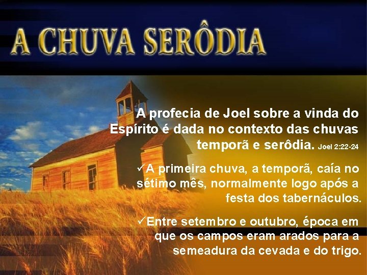 A profecia de Joel sobre a vinda do Espírito é dada no contexto das