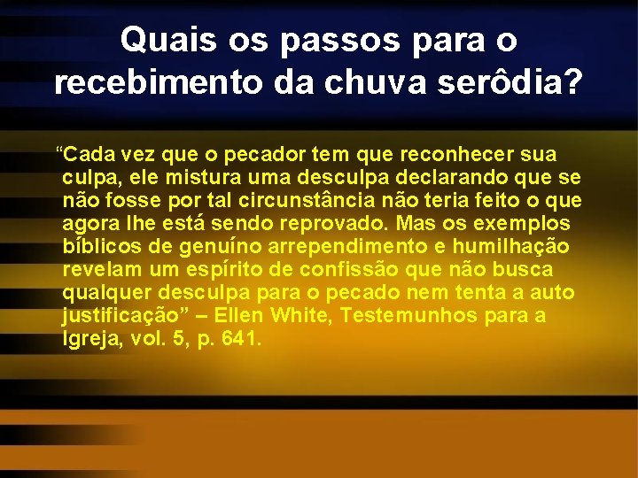 Quais os passos para o recebimento da chuva serôdia? “Cada vez que o pecador