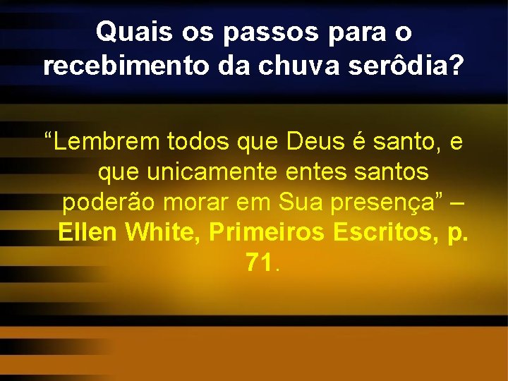 Quais os passos para o recebimento da chuva serôdia? “Lembrem todos que Deus é