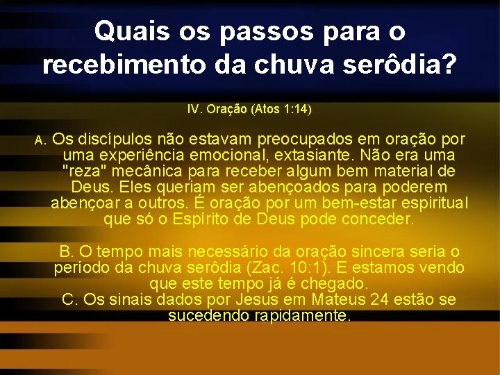 Quais os passos para o recebimento da chuva serôdia? IV. Oração (Atos 1: 14)