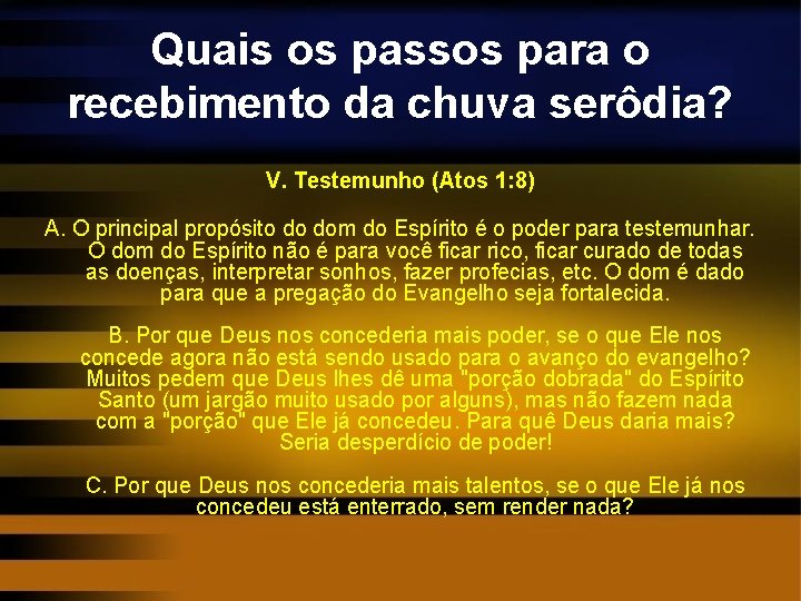 Quais os passos para o recebimento da chuva serôdia? V. Testemunho (Atos 1: 8)