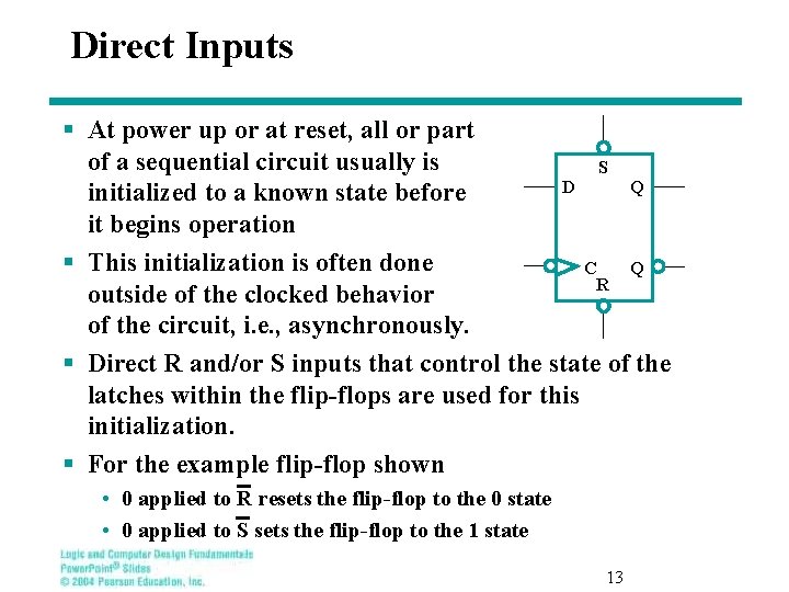 Direct Inputs § At power up or at reset, all or part of a