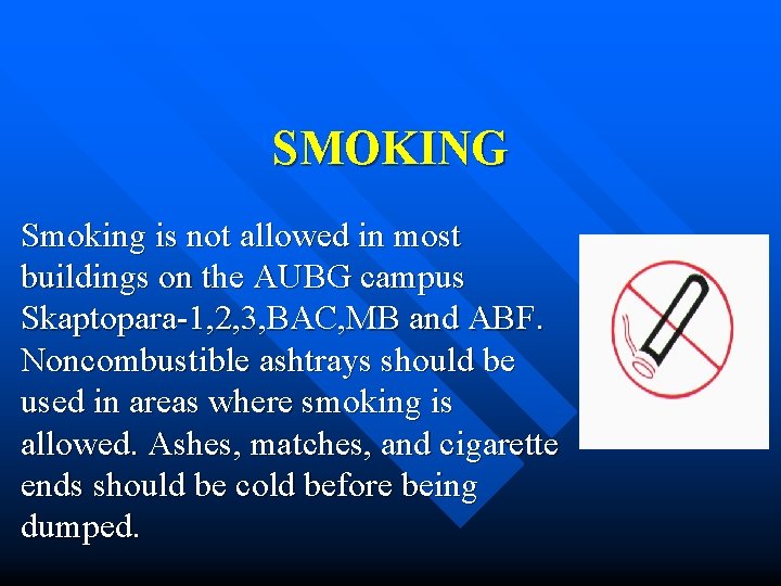 SMOKING Smoking is not allowed in most buildings on the AUBG campus Skaptopara-1, 2,