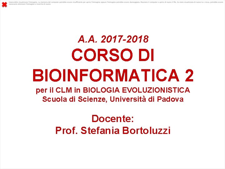 A. A. 2017 -2018 CORSO DI BIOINFORMATICA 2 per il CLM in BIOLOGIA EVOLUZIONISTICA