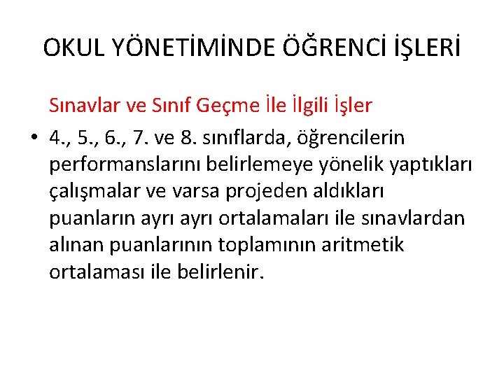 OKUL YÖNETİMİNDE ÖĞRENCİ İŞLERİ Sınavlar ve Sınıf Geçme İlgili İşler • 4. , 5.