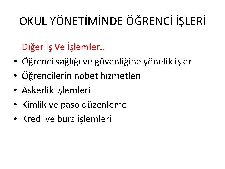 OKUL YÖNETİMİNDE ÖĞRENCİ İŞLERİ • • • Diğer İş Ve İşlemler. . Öğrenci sağlığı