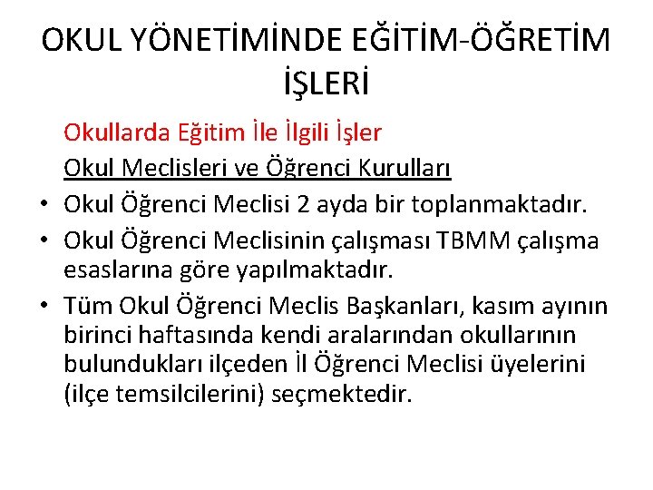 OKUL YÖNETİMİNDE EĞİTİM-ÖĞRETİM İŞLERİ Okullarda Eğitim İle İlgili İşler Okul Meclisleri ve Öğrenci Kurulları