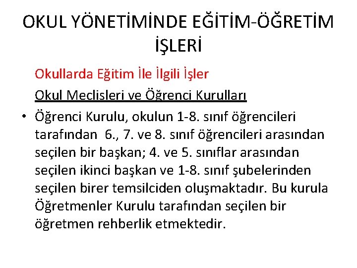 OKUL YÖNETİMİNDE EĞİTİM-ÖĞRETİM İŞLERİ Okullarda Eğitim İle İlgili İşler Okul Meclisleri ve Öğrenci Kurulları