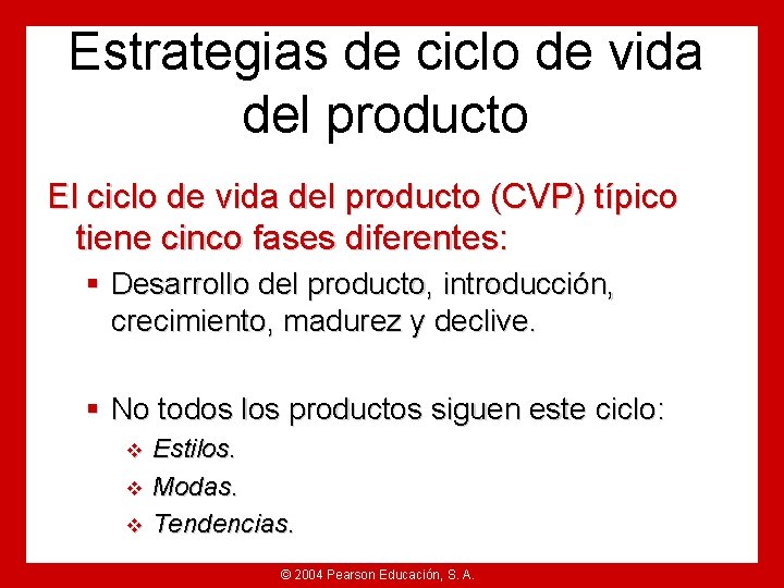 Estrategias de ciclo de vida del producto El ciclo de vida del producto (CVP)