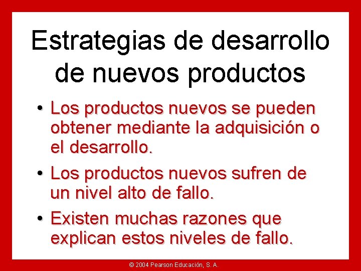 Estrategias de desarrollo de nuevos productos • Los productos nuevos se pueden obtener mediante