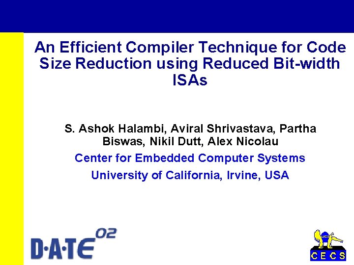 An Efficient Compiler Technique for Code Size Reduction using Reduced Bit-width ISAs S. Ashok