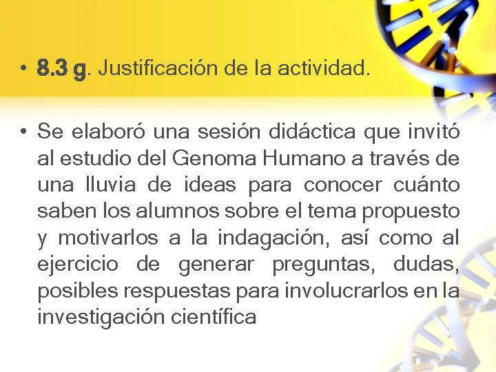  • 8. 3 g. Justificación de la actividad. • Se elaboró una sesión