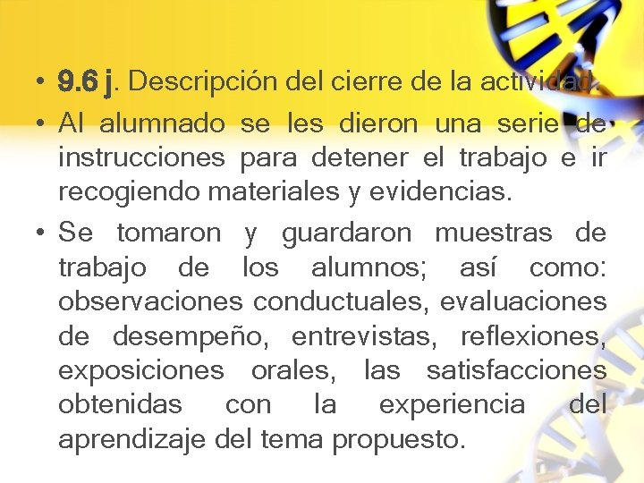  • 9. 6 j. Descripción del cierre de la actividad. • Al alumnado