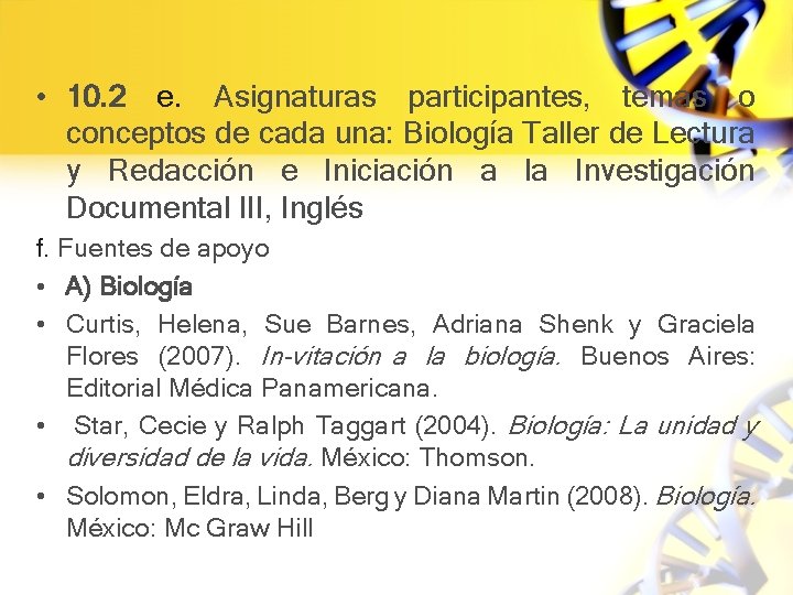  • 10. 2 e. Asignaturas participantes, temas o conceptos de cada una: Biología