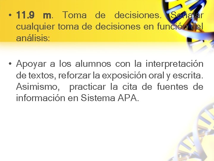  • 11. 9 m. Toma de decisiones. Señalar cualquier toma de decisiones en