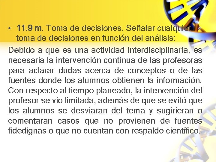  • 11. 9 m. Toma de decisiones. Señalar cualquier toma de decisiones en