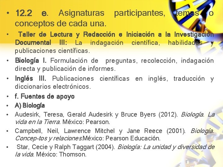  • 12. 2 e. Asignaturas participantes, temas o conceptos de cada una. •