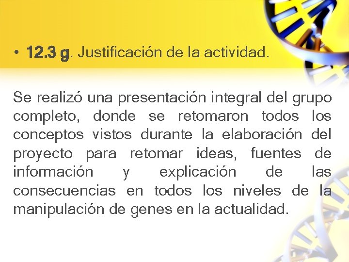  • 12. 3 g. Justificación de la actividad. Se realizó una presentación integral