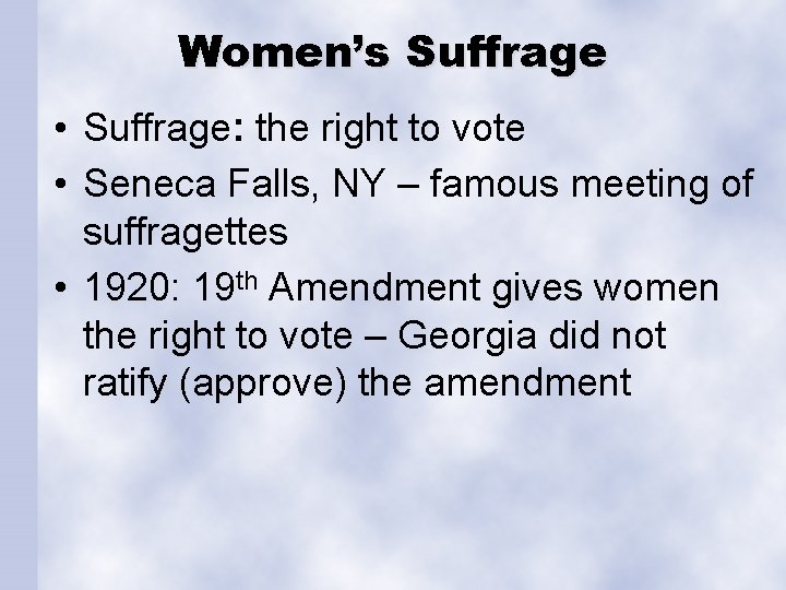 Women’s Suffrage • Suffrage: the right to vote • Seneca Falls, NY – famous Women’s Suffrage • Suffrage: the right to vote • Seneca Falls, NY – famous