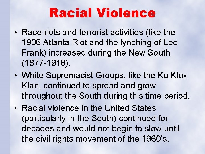 Racial Violence • Race riots and terrorist activities (like the 1906 Atlanta Riot and Racial Violence • Race riots and terrorist activities (like the 1906 Atlanta Riot and