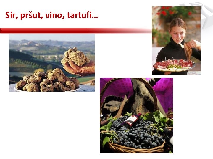 Sir, pršut, vino, tartufi… 