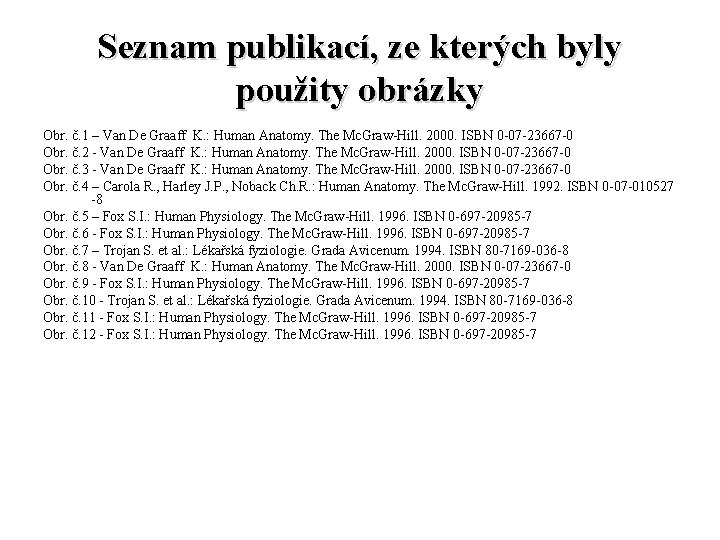 Seznam publikací, ze kterých byly použity obrázky Obr. č. 1 – Van De Graaff