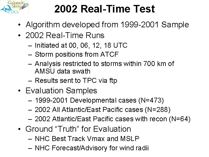 2002 Real-Time Test • Algorithm developed from 1999 -2001 Sample • 2002 Real-Time Runs