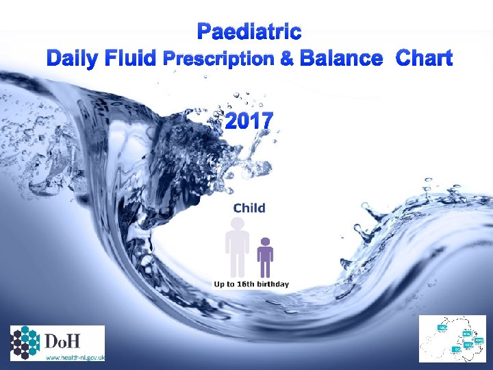 Paediatric Daily Fluid Prescription & Balance Chart 2017 July 2017 – V 0. 18