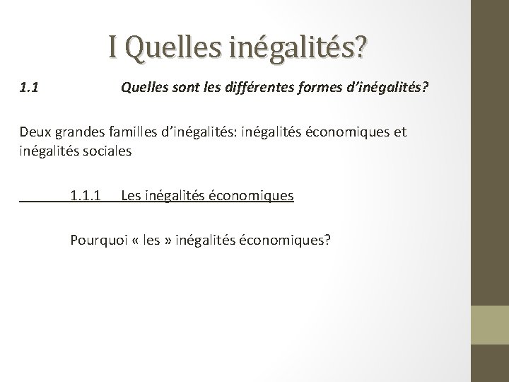 I Quelles inégalités? 1. 1 Quelles sont les différentes formes d’inégalités? Deux grandes familles