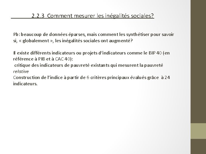 2. 2. 3 Comment mesurer les inégalités sociales? Pb: beaucoup de données éparses, mais